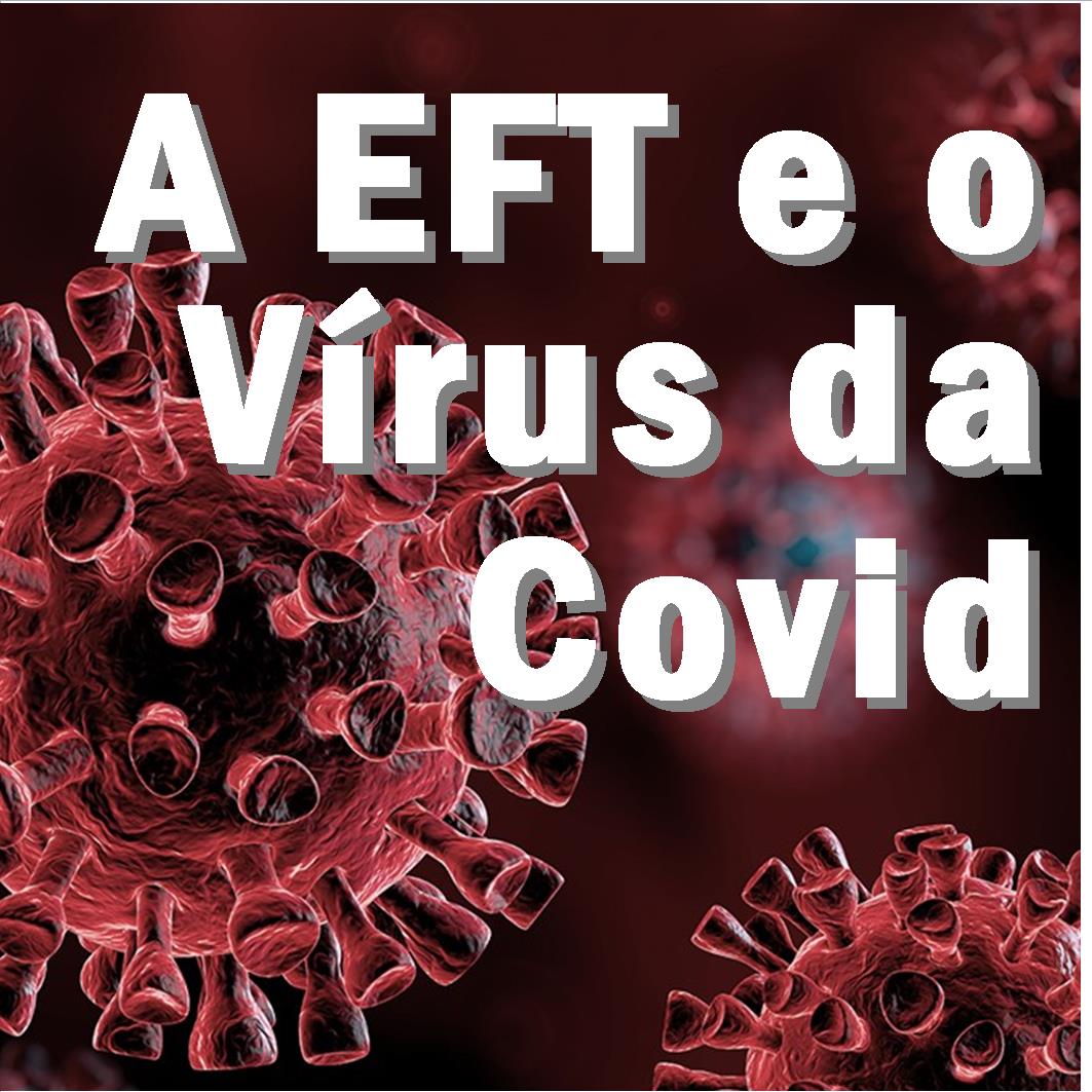EFT e o Vírus da Covid